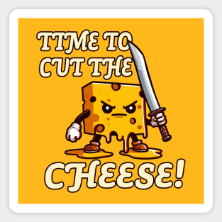 Time To Cut The Cheese - Fart Humor Funny Tee Magnet